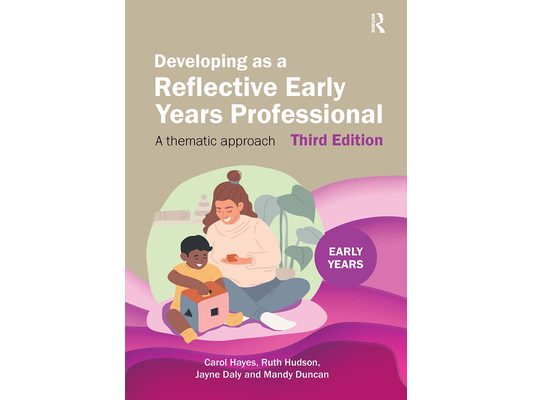 Developing as a Reflective Early Years Professional: A Thematic Approach