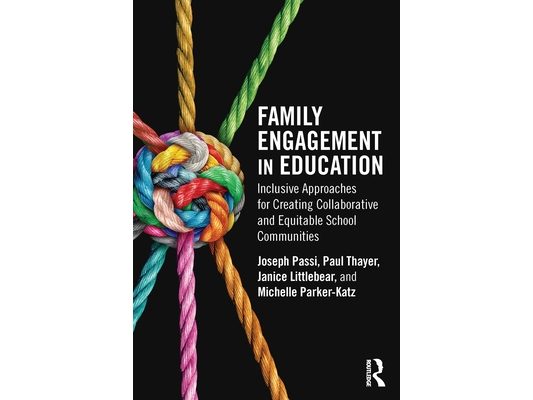 Family Engagement in Education: Inclusive Approaches for Creating Collaborative and Equitable School Communities