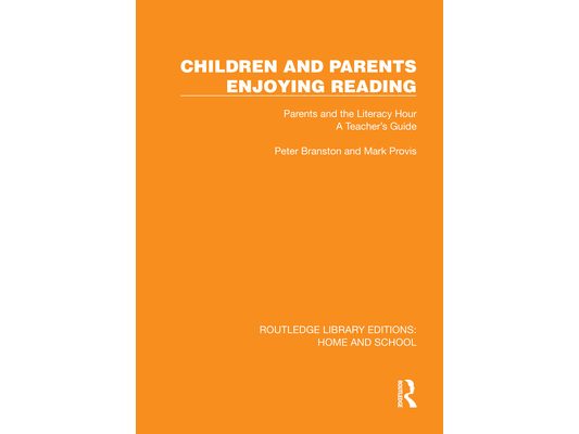Children and Parents Enjoying Reading: Parents and the Literacy Hour: A Teacher's Guide