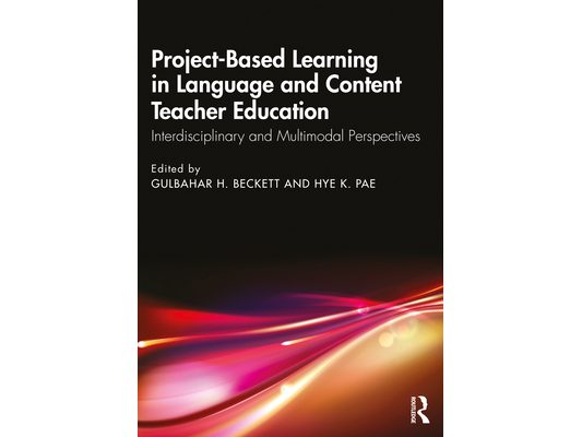 Project-Based Learning in Language and Content Teacher Education: Interdisciplinary and Multimodal Perspectives
