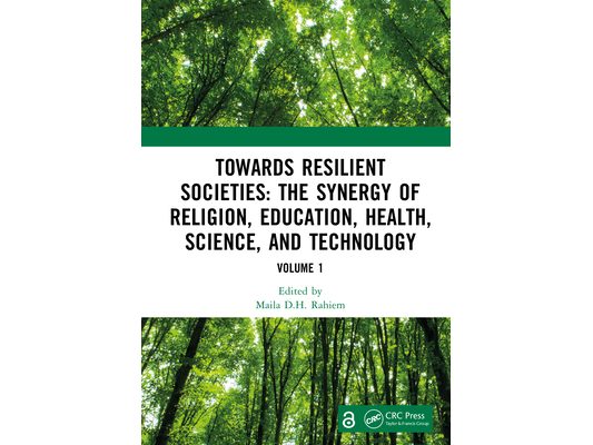 Towards Resilient Societies: The Synergy of Religion, Education, Health, Science, and Technology: Proceedings of the International Conference on Innov