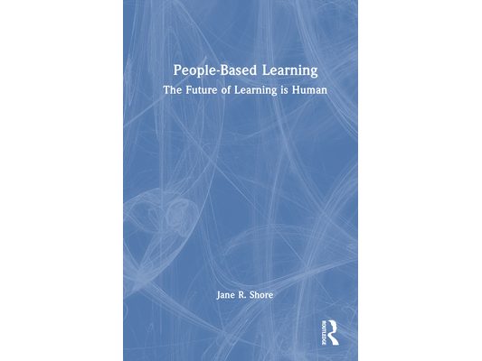 People-Based Learning: The Future of Learning is Human