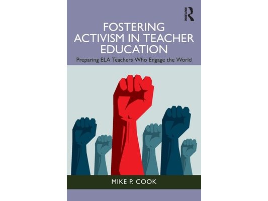 Fostering Activism in Teacher Education: Preparing ELA Teachers Who Engage the World