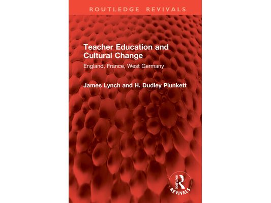 Teacher Education and Cultural Change: England, France, West Germany