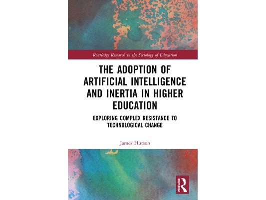 The Adoption of Artificial Intelligence and Inertia in Higher Education: Exploring Complex Resistance to Technological Change