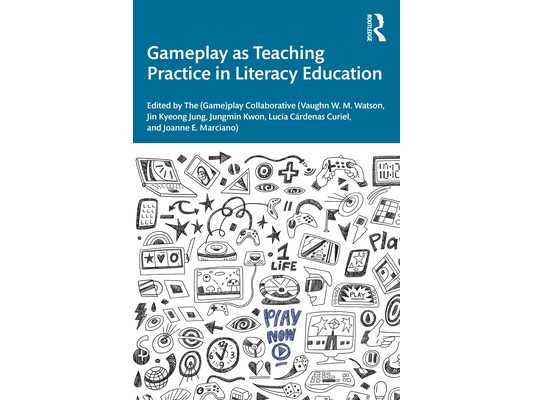 Gameplay as Teaching Practice in Literacy Education