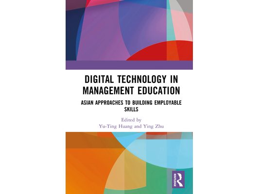 Digital Technology in Management Education: Asian Approaches to Building Employable Skills