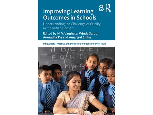 Improving Learning Outcomes in Schools: Understanding the Challenge of Quality in the Indian Context