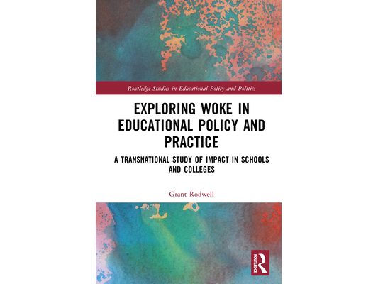 Exploring Woke in Educational Policy and Practice: A Transnational Study of Impact in Schools and Colleges