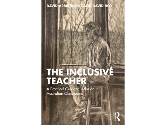 The Inclusive Teacher: A Practical Guide to Inclusion in Australian Classrooms