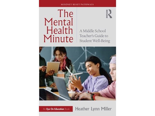 The Mental Health Minute: A Middle School Teacher's Guide to Student Well-Being
