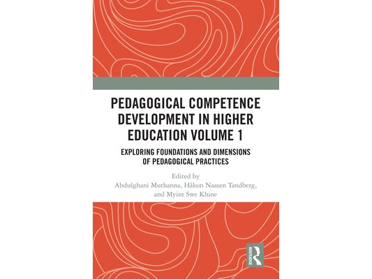 Pedagogical Competence Development in Higher Education Volume 1: Exploring Foundations and Dimensions of Pedagogical Practices