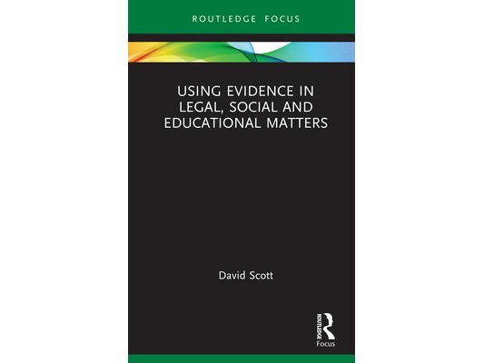 Using Evidence in Legal, Social and Educational Matters