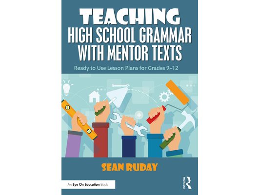 Teaching High School Grammar with Mentor Texts: Ready to Use Lesson Plans for Grades 9-12