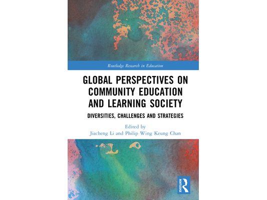 Global Perspectives on Community Education and Learning Society: Diversities, Challenges and Strategies