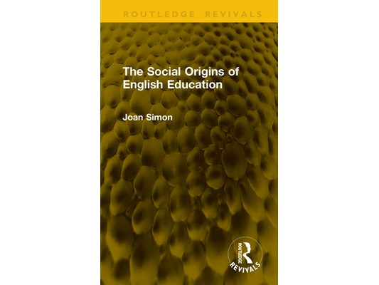 The Social Origins of English Education