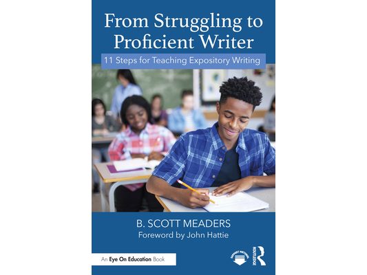 From Struggling to Proficient Writer: 11 Steps for Teaching Expository Writing