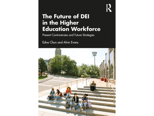 The Future of DEI in the Higher Education Workforce: Present Controversies and Future Strategies