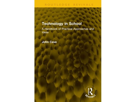 Technology in School: A Handbook of Practical Approaches and Ideas