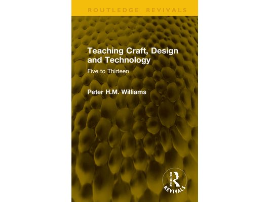 Teaching Craft, Design and Technology: Five to Thirteen