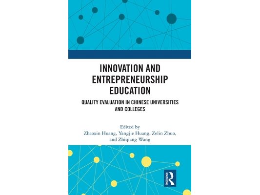 Innovation and Entrepreneurship Education: Quality Evaluation in Chinese Universities and Colleges