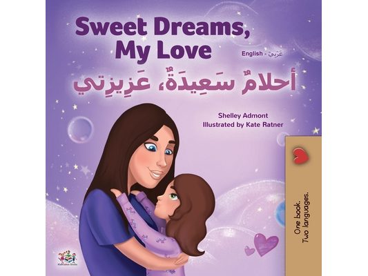 Sweet Dreams, My Love (English Arabic Bilingual Book for Kids)