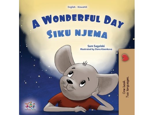 A Wonderful Day (English Swahili Bilingual Children's Book)