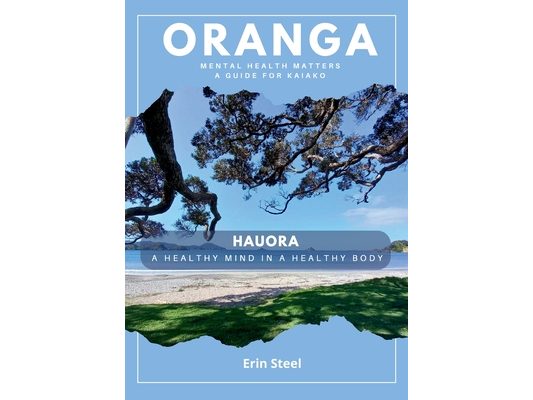 Oranga: Mental Health Matters - A guide for Kaiako