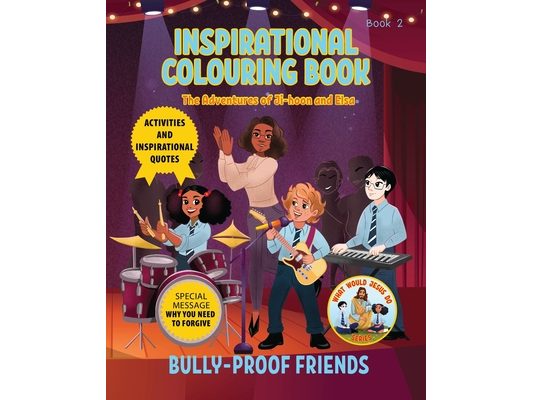 Inspirational Colouring Book 2: Bully-Proof Friends (What Would Jesus Do Series)