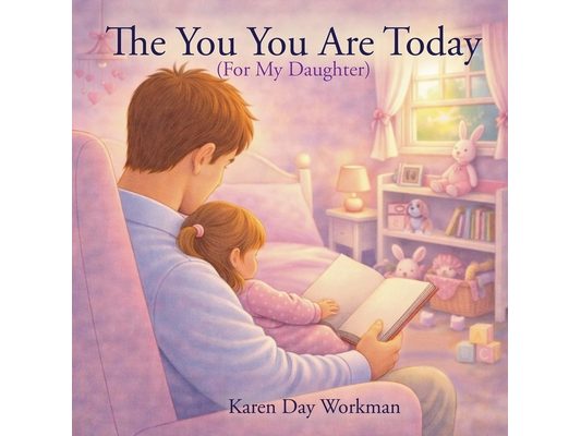 The You You Are Today (For My Daughter)