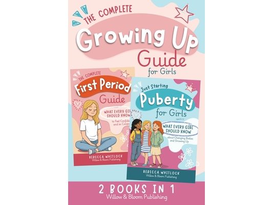 The Complete Growing Up Guide For Girls