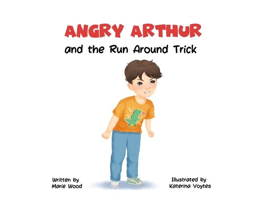 Angry Arthur and The Run Around Trick: (A Kindful Kids Book about Learning to Manage Big Feelings)
