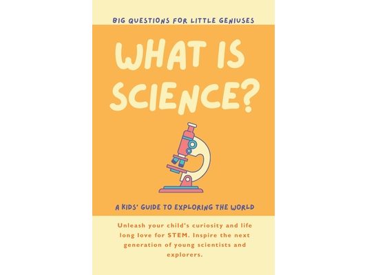 What is Science? A Kids' Guide to Exploring the World