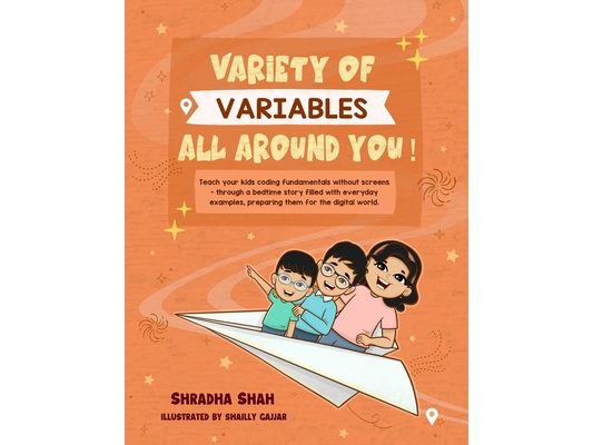 Variety of Variables all around you!: Teach your kids coding fundamentals without screens - through a bedtime story filled with everyday examples, pre