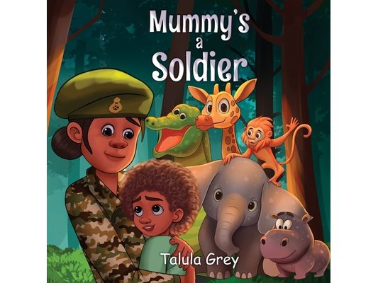 My Mummy's a Soldier: In the British Army