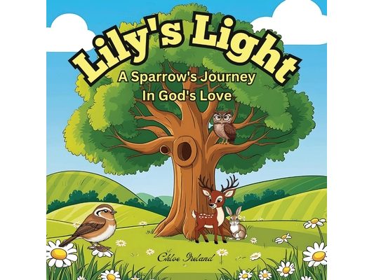 Lily's Light: A Sparrow's Journey in God's Love