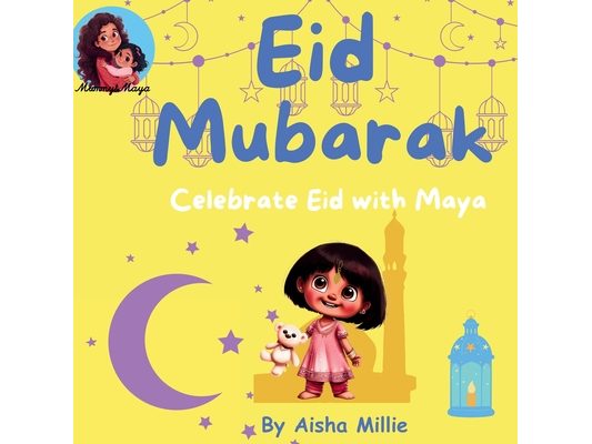 Eid Mubarak: Celebrate Eid with Maya