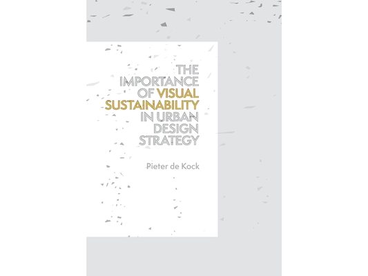 The Importance of Visual Sustainability in Urban Design Strategy