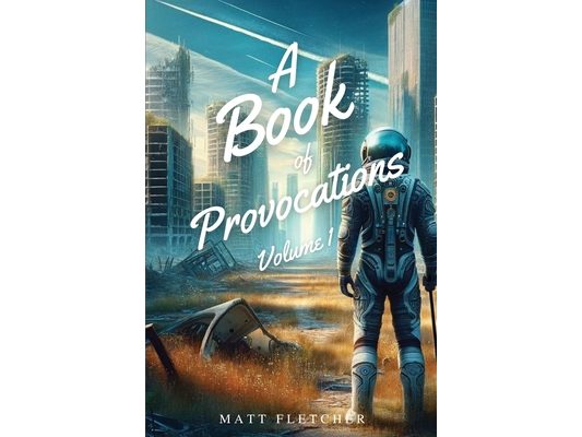 A Book of Provocations: Volume 1 (Black and White Edition)