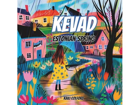 Kevad: Estonian Spring