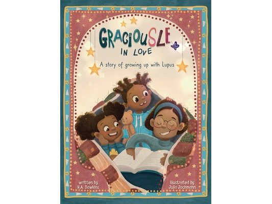 GraciouSLE In Love: A story of growing up with Lupus: A story of growing up