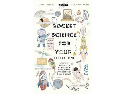Rocket Science For Your Little One: Minutely Illustrated Colorful Journey Of Riley, With Proper Parent Note!