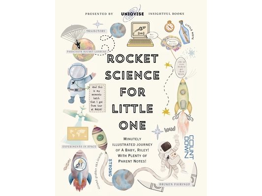 Rocket Science For Little One: Minutely Illustrated Colorful Journey Of Riley, With Proper Parent Note!