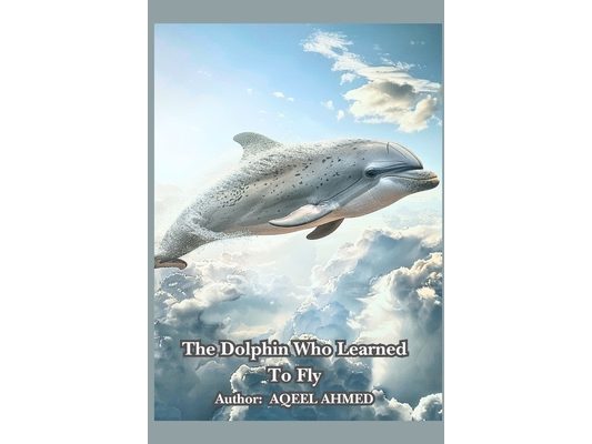The Dolphin Who Learned to Fly