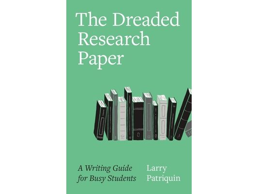 The Dreaded Research Paper: A Writing Guide for Busy Students