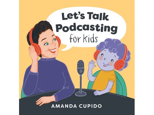 Let's Talk Podcasting for Kids