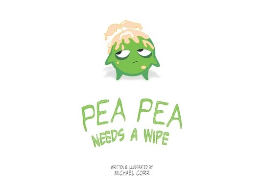 Pea Pea Needs A Wipe