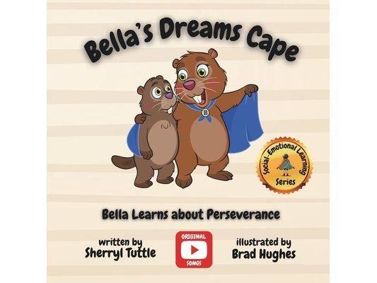 Bella's Dreams Cape: Bella Learns about Perseverance