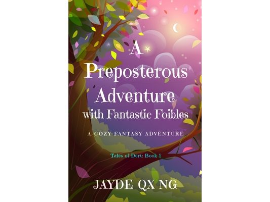 A Preposterous Adventure with Fantastic Foibles