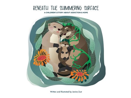 Beneath the Shimmering Surface: A Children's Story About Addiction and Hope